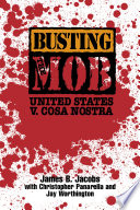 Busting the Mob : the United States v. Cosa Nostra.