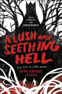 A lush and seething hell : two tales of cosmic horror /