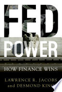 Fed power : how finance wins /
