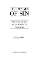 The wages of sin : censorship and the fallen woman film, 1928- 1942 /