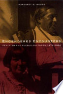 Engendered encounters : feminism and Pueblo cultures, 1879-1934 /