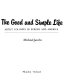 The good and simple life : artist colonies in Europe and America /