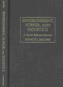 Environment, power, and injustice : a South African History /
