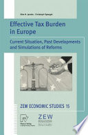 Effective tax burden in Europe : current situation, past developments and simulations of reforms /