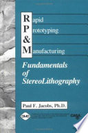 Rapid prototyping & manufacturing : fundamentals of stereolithography /