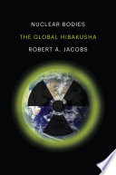 Nuclear bodies  : the global Hibakusha /