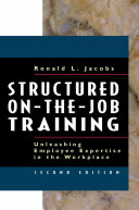 Structured on-the-job training : unleashing employee expertise in the workplace /