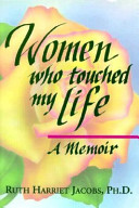Women who touched my life : "a memoir" /