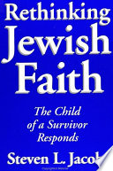 Rethinking Jewish faith : the child of a survivor responds /