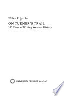On Turner's trail : 100 years of writing western history /