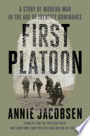 First platoon : a story of modern war in the age of identity dominance /