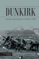 Dunkirk : German Operations in France 1940 /