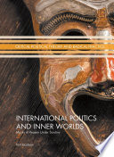 International Politics and Inner Worlds : Masks of Reason under Scrutiny /