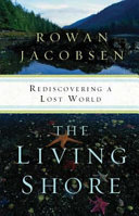 The living shore : rediscovering a lost world /