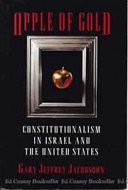 Apple of gold : constitutionalism in Israel and the United States /