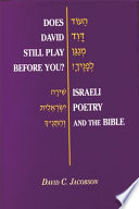 Does David still play before you? : Israeli poetry and the Bible /