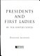 Presidents and first ladies of the United States /