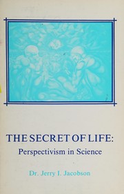 The secret of life : perspectivism in science /