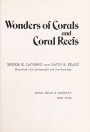 Wonders of corals and coral reefs /