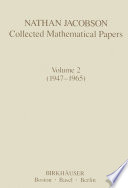Nathan Jacobson Collected Mathematical Papers : Volume 2 (1947-1965) /