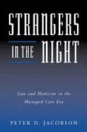 Strangers in the night : law and medicine in the managed care era /