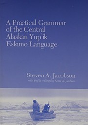 A practical grammar of the central Alaskan Yup'ik Eskimo language /
