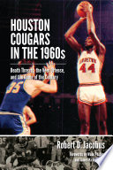 Houston Cougars in the 1960s : death threats, the veer offense, and the game of the century /