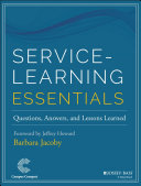 Service-Learning Essentials : Questions, Answers, and Lessons Learned /
