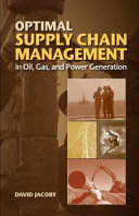 Optimal supply chain management in oil, gas, and power generation /