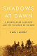 Shadows at dawn : a borderlands massacre and the violence of history /