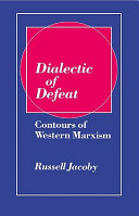 Dialectic of defeat : contours of Western Marxism /