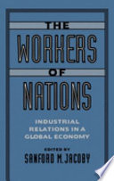 The workers of nations : industrial relations in a global economy /