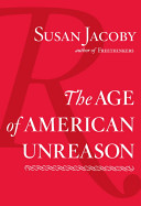 The age of American unreason /