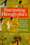 Fascinating hieroglyphics : discovering, decoding & understanding the ancient art /