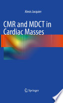 CMR and MDCT in cardiac masses : from acquisition protocols to diagnosis /