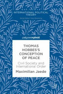 Thomas Hobbes's conception of peace : civil society and international order /