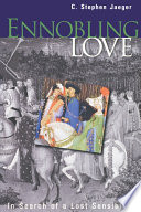 Ennobling love : in search of a lost sensibility /