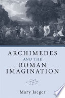 Archimedes and the Roman imagination /