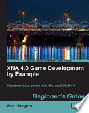 XNA 4.0 game development by example : beginner's guide /