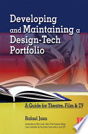 Developing and maintaining a design-tech portfolio : a guide for theatre, film, and TV /