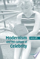 Modernism and the culture of celebrity /