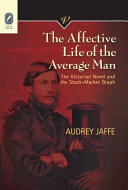 The affective life of the average man : the Victorian novel and the stock-market graph /