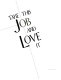 Take this job and love it : how to change your work without changing your job /