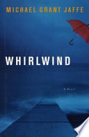 Whirlwind : a novel /