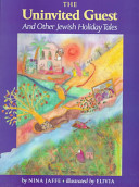 The uninvited guest and other Jewish holiday tales /