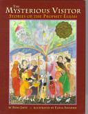 The mysterious visitor : stories of the Prophet Elijah /