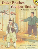 Older brother, younger brother : a Korean folktale /