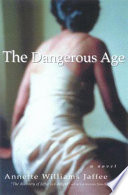 The dangerous age : a novel /