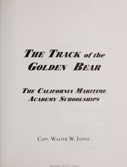 The track of the Golden Bear : the California Maritime Academy schoolships /