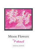 Moon flowers : poems /